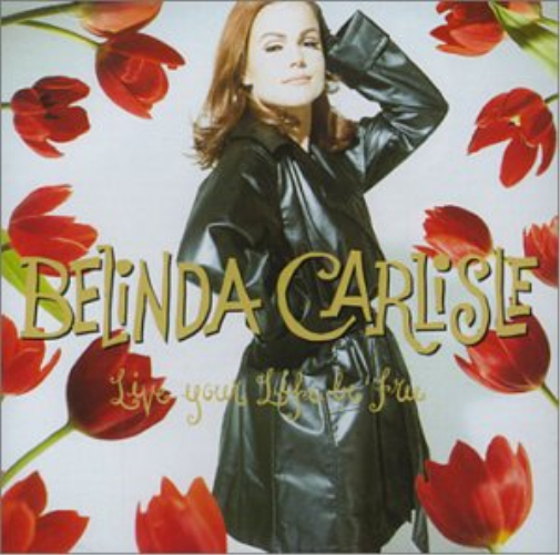 Belinda Carlisle Live your life be free (1991)