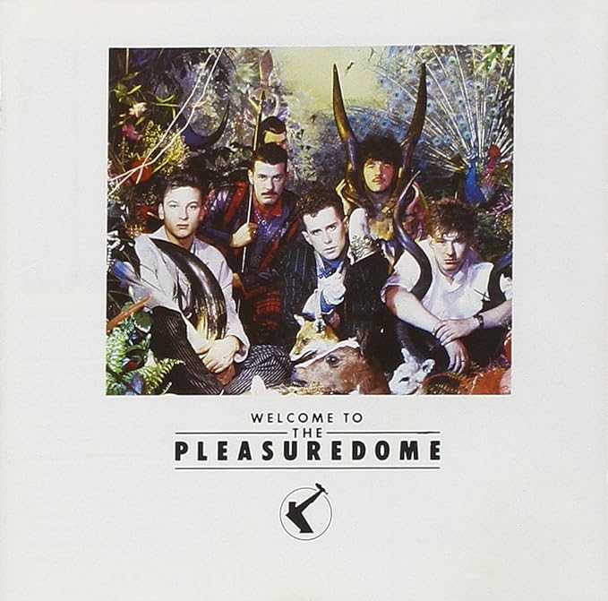 Frankie Goes To Hollywood Welcome to the Pleasuredome