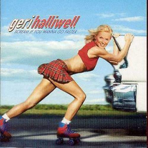 Geri Halliwell Scream If You Wanna Go Faster