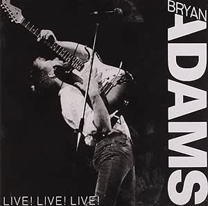 Bryan Adams Live! Live! Live!