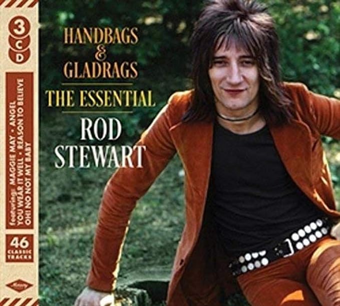 Rod Stewart Handbags & Gladrags: The Essential Rod Stewart