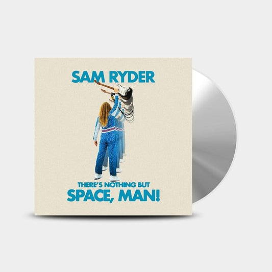 Sam Ryder There's Nothing But Space, Man! CD