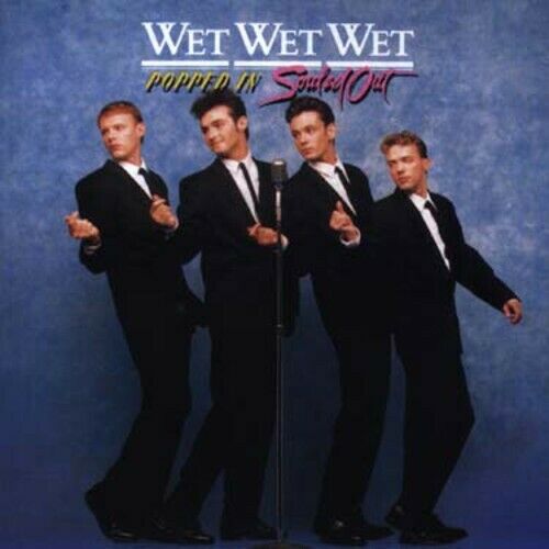 Wet Wet Wet Popped in Souled Out