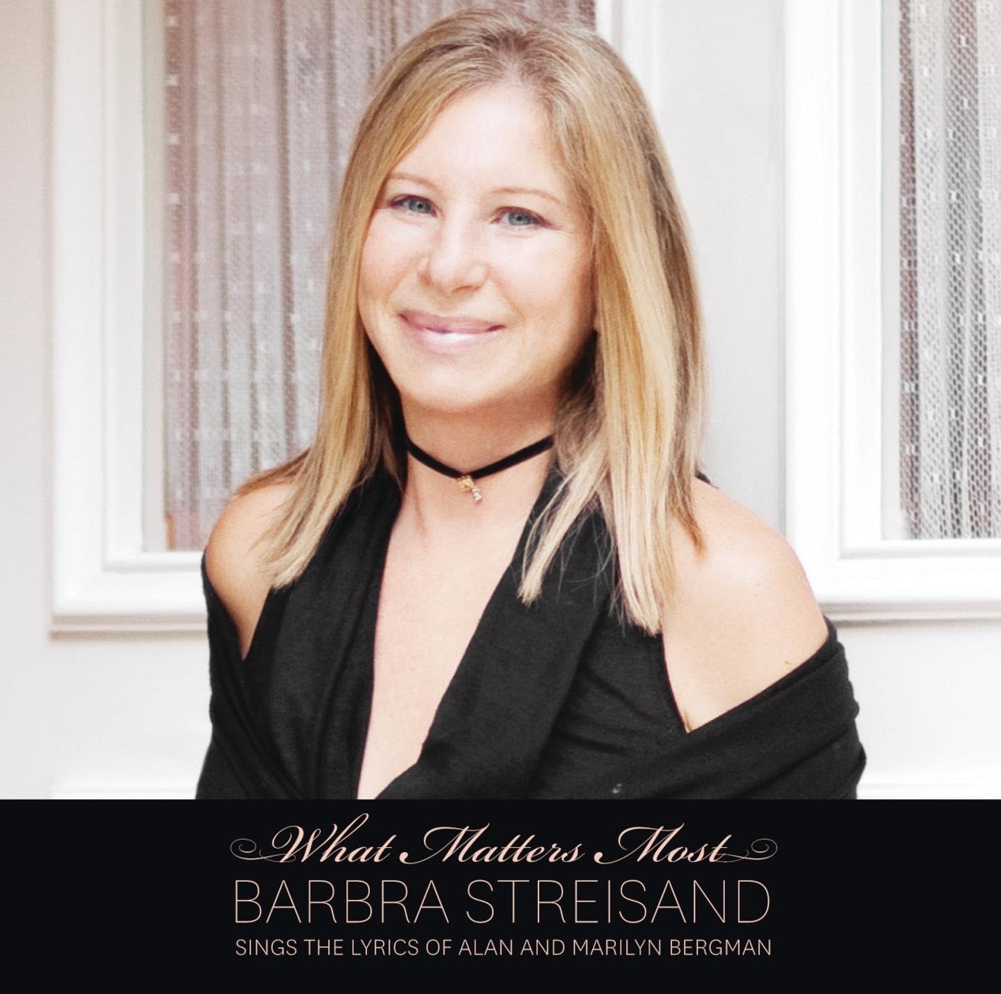 What Matters Most - Barbra Streisand Sings The Lyrics Of Alan & Marilyn Bergman