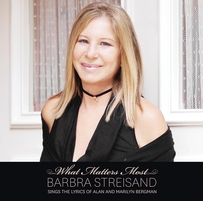 What Matters Most - Barbra Streisand Sings The Lyrics Of Alan & Marilyn Bergman