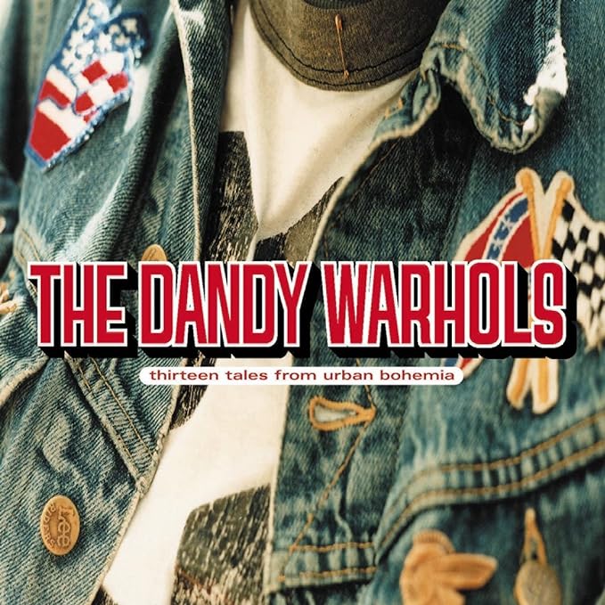 Dandy Warhols / Thirteen Tales From Urban Bohemia