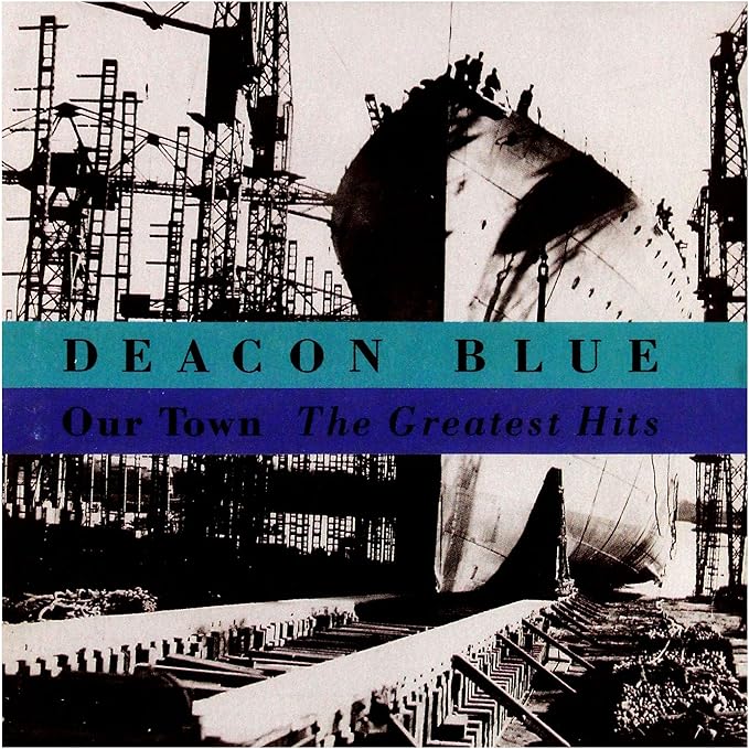 Deacon Blue Our Town: The Greatest Hits