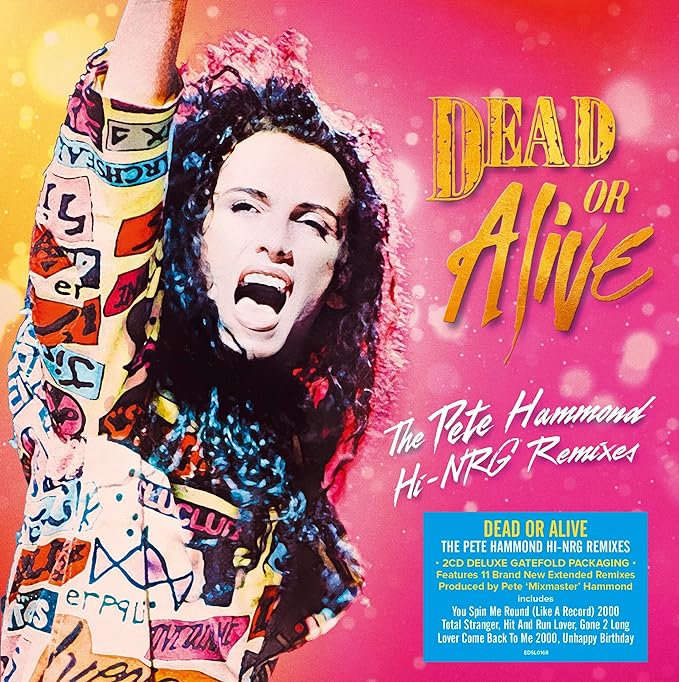 Dead Or Alive: The Pete Hammond Hi-Nrg Remixes Deluxe Packaging