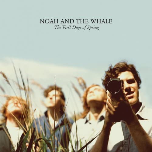 Noah and the Whale The First Days of Spring