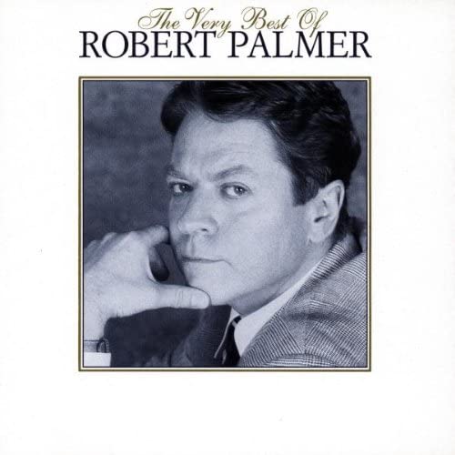 The Very Best Of Robert Palmer