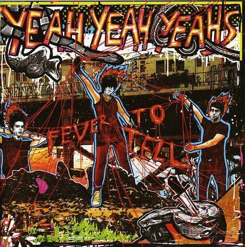 Fever To Tell Yeah Yeah Yeahs