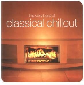 The Very Best of Classical Chillout