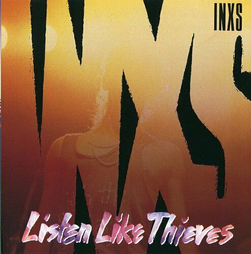 Listen Like Thieves  INXS